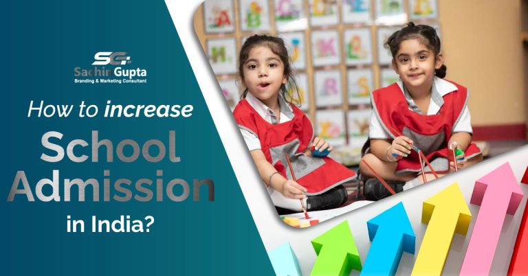 How To Increase School Admission In India? - Sachin Gupta